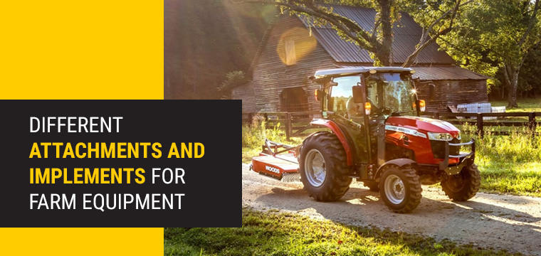 Different Attachments & Implements for Farm Equipment