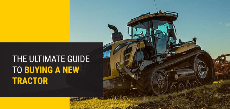 The Ultimate Guide to Buying a New Tractor
