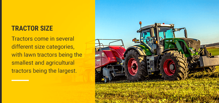 Tractors come in several different size categories, with lawn tractors being the smallest and agricultural tractors being the largest.